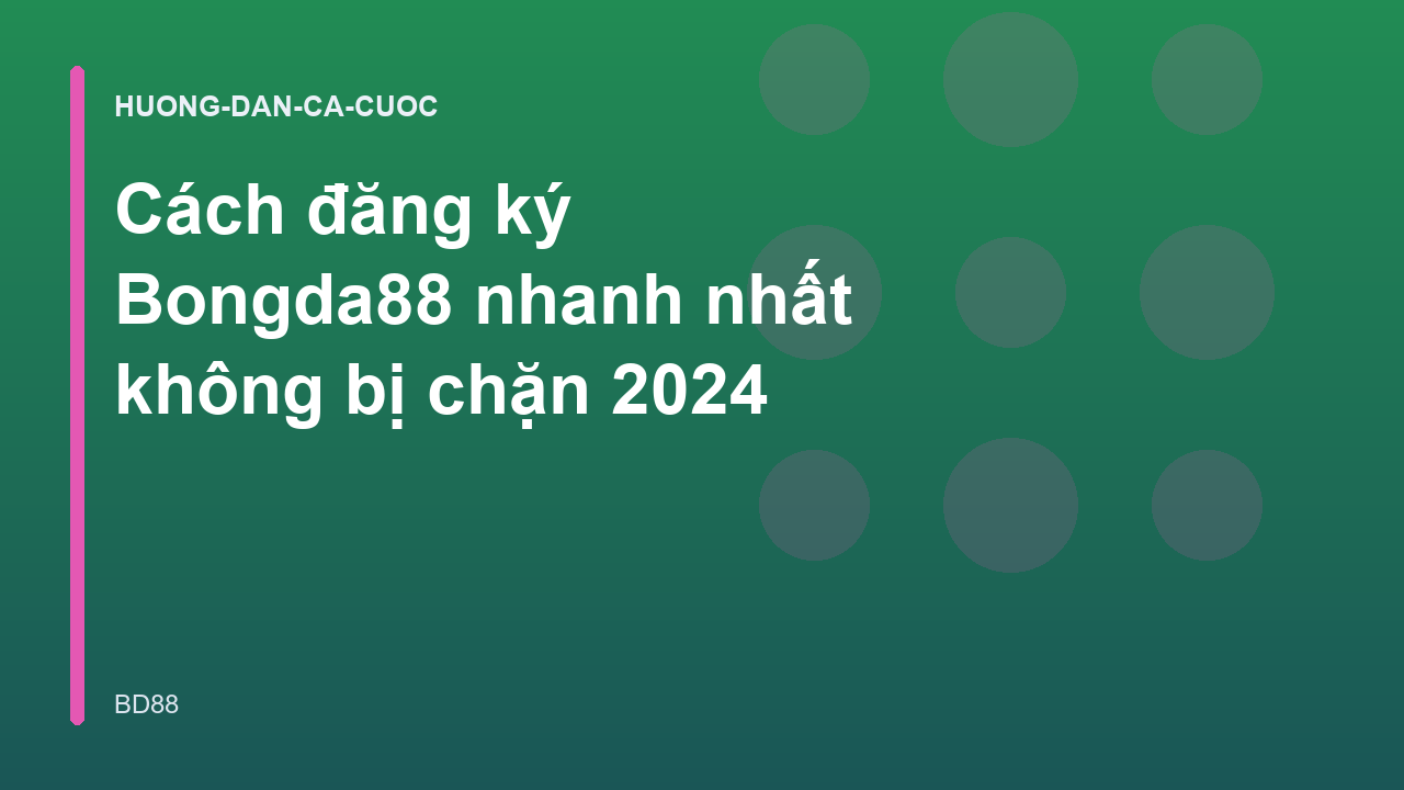 Cách đăng ký Bongda88 nhanh nhất không bị chặn 2024