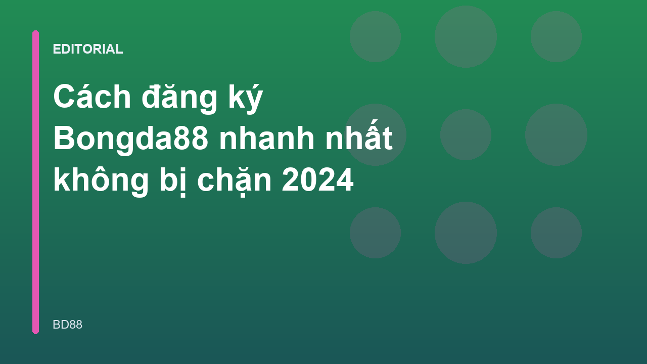 Hướng dẫn đăng ký tài khoản Bongda88