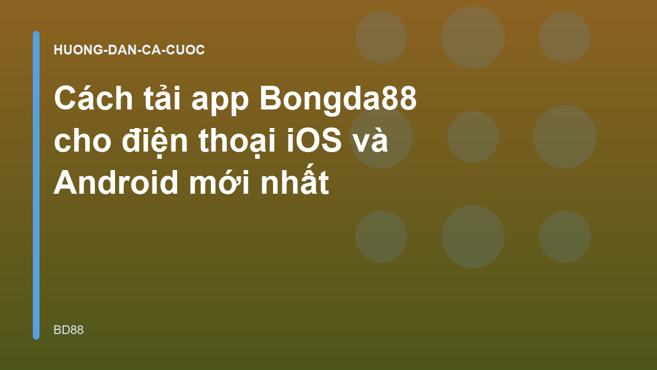 Cách tải app Bongda88 cho điện thoại iOS và Android mới nhất