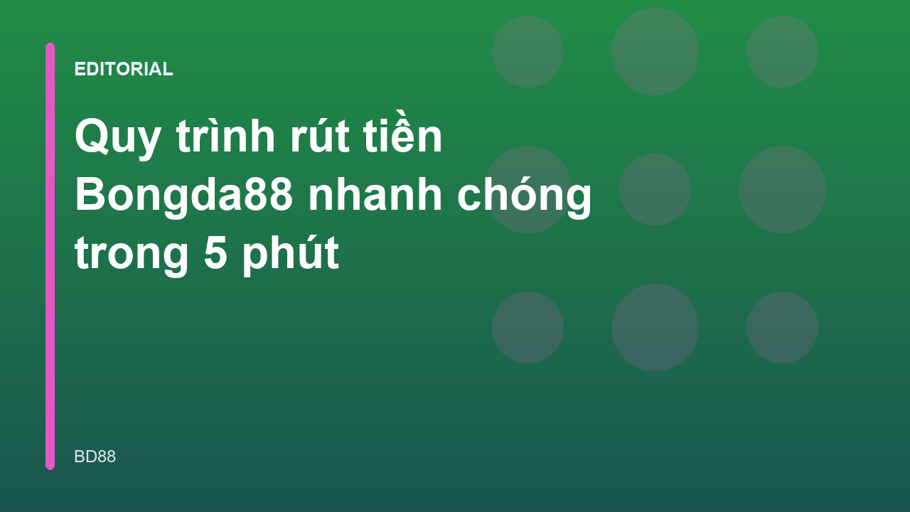 Quy trình rút tiền Bongda88 an toàn